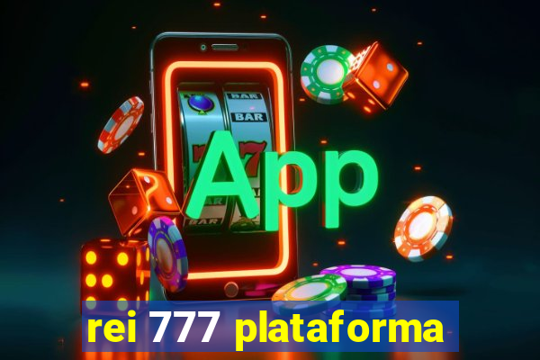 rei 777 plataforma